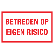 Bord Betreden op eigen risico - wit met rode tekst