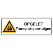 Bord met pictogram en tekst OPGELET Transportvoertuigen