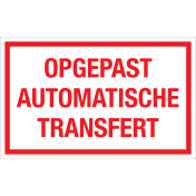Bord Opgepast automatische transfert - wit tekstbord met rode tekst