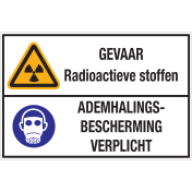 Bord met pictogram en tekst: "GEVAAR Radioactieve Stoffen - Ademhalingsbescherming Verplicht" - ISO 7010 - W003, M017