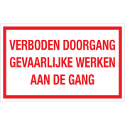 Bord Verboden Doorgang Gevaarlijke Werken aan de gang - wit tekstbord met rode tekst