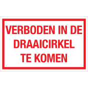 Bord Verboden in de draaicirkel te komen  - wit tekstbord met rode tekst