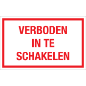 Bord Verboden in te schakelen  - wit tekstbord met rode tekst