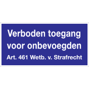 Bord Verboden Toegang voor onbevoegden (Artikel 461 wetboek van strafrecht)