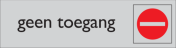Zelfklevend deurbordje Geen Toegang
