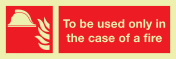 IMO Sign To be used only in the case of fire