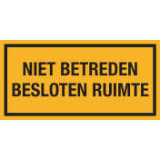 Gele sticker met tekst Niet betreden besloten ruimte