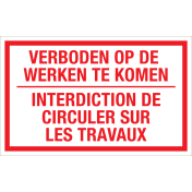 Bouwplaats Sticker - Verboden op de Werken te Komen - NL en FR