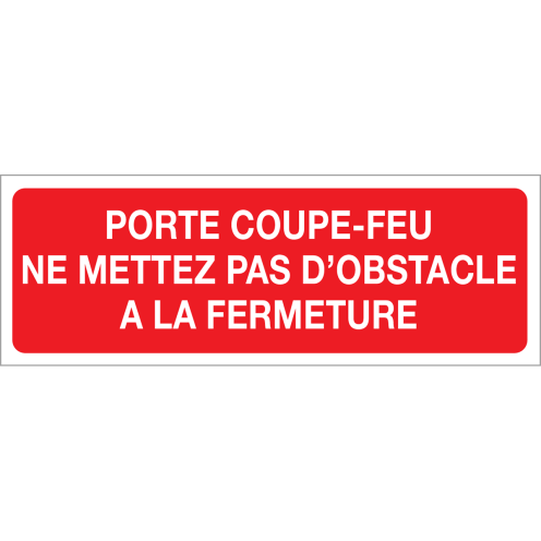 Panneau porte coupe-feu ne mettez pas d'obstacle a la fermeture