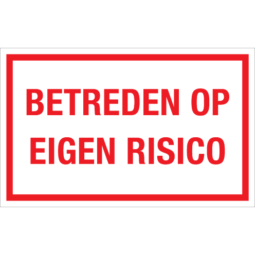 Bord Betreden op eigen risico - wit met rode tekst