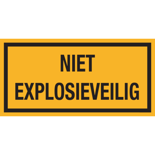 Bord met tekst "Niet Explosieveilig"