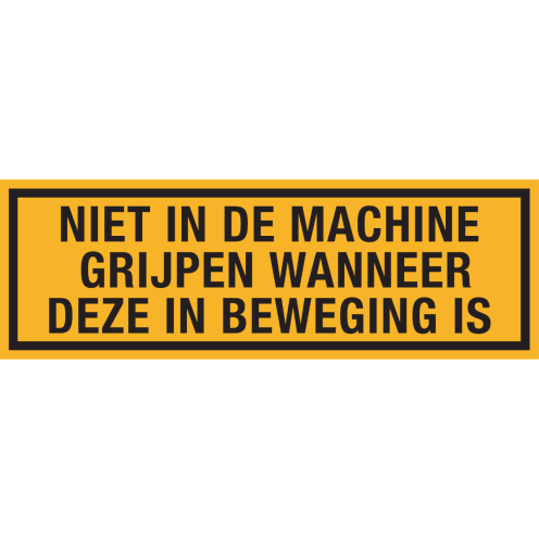 Geel bord met tekst Niet in de machine grijpen wanneer deze in beweging is