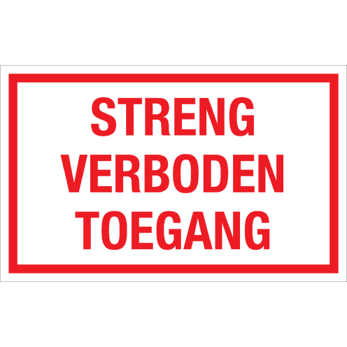 Bord Streng Verboden Toegang - wit met rode tekst