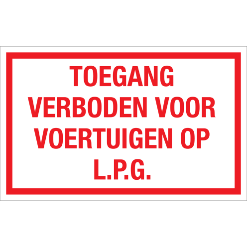 Bord toegang verboden voor voertuigen op lpg - wit tekstbord met rode tekst