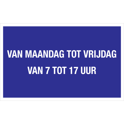 Bord van maandag tot vrijdag van 7 tot 17 uur - blauw tekstbord met witte tekst