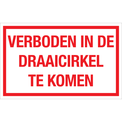 Bord Verboden in de draaicirkel te komen  - wit tekstbord met rode tekst