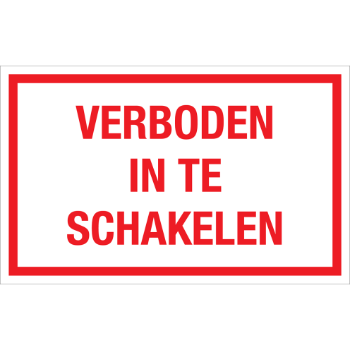 Bord Verboden in te schakelen  - wit tekstbord met rode tekst