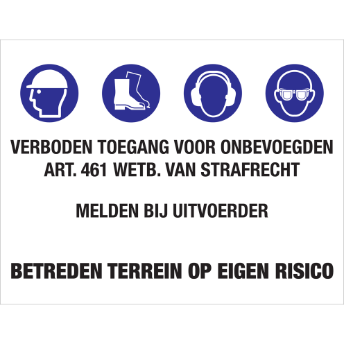Bouwplaats Bord - Verboden Toegang voor Onbevoegden - Melden Bij Uitvoerder - Betreden op Eigen Risico