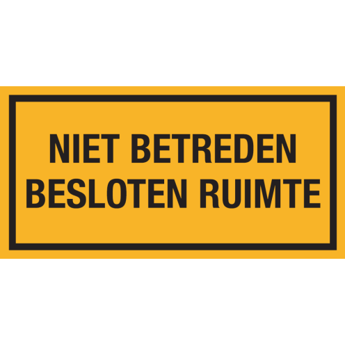 Gele sticker met tekst Niet betreden besloten ruimte