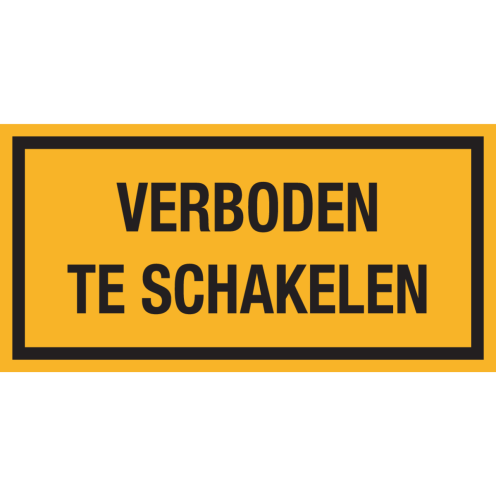 Sticker met tekst "Verboden te schakelen"