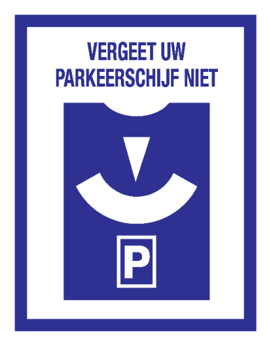 Sticker "Vergeet uw parkeerschijf niet" Nederlands