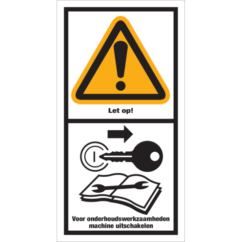 Sticker met pictogram en tekst "Let op, voor onderhoudswerkzaamheden machine uitschakelen"