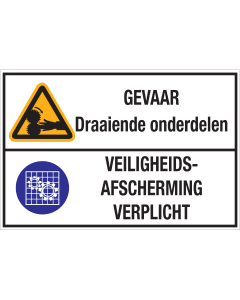 Bord met pictogram en tekst "GEVAAR Draaiende Delen - Veiligheidsafscherming Verplicht"
