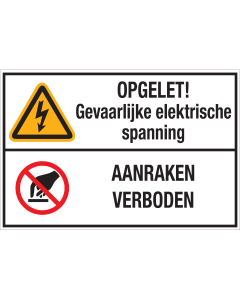 Bord met pictogram en tekst: "OPGELET! Gevaarlijke Elektrische Spanning - Aanraken Verboden" - ISO 7010 - W012, P010 