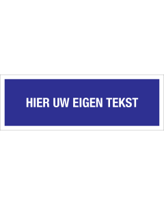 Bord met Eigen Tekst - blauw met witte tekst en kader