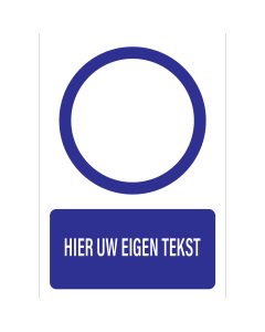 Gebodsbord met Pictogram en Eigen Tekst - wit bord met tekst en blauw pictogram