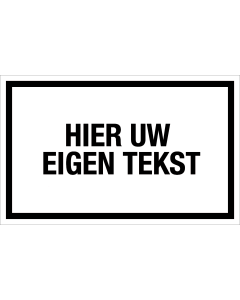 Bord met Eigen Tekst - wit met zwarte tekst en kader