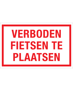 Bord Verboden Fietsen Te Plaatsen - wit tekstbord met rode tekst