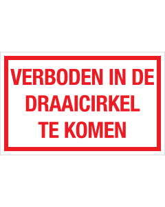 Bord Verboden in de draaicirkel te komen  - wit tekstbord met rode tekst