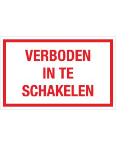 Bord Verboden in te schakelen  - wit tekstbord met rode tekst