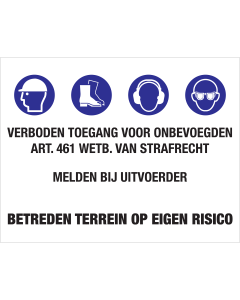 Bouwplaats Bord Dibond - Verboden Toegang voor Onbevoegden - Melden Bij Uitvoerder - Betreden Terrein op Eigen Risico