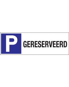 Parkeerbord "Gereserveerd" Dibond 340x110mm