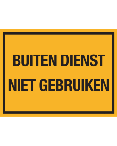 Gele sticker met tekst Buiten dienst niet gebruiken