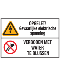 Sticker met pictogram en tekst: "OPGELET! Gevaarlijke Elektrische Spanning - Verboden met water te blussen"