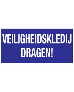 Blauwe sticker met tekst Veiligheidskledij dragen