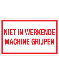 Sticker Niet in werkende machine grijpen - tekststicker met rode tekst