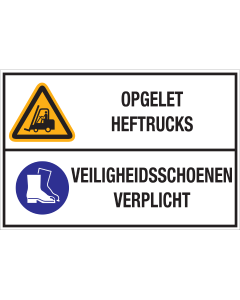 Sticker met pictogram en tekst: "Opgelet Heftrucks - Veiligheidsschoenen Verplicht" - ISO 7010 - W014, M008