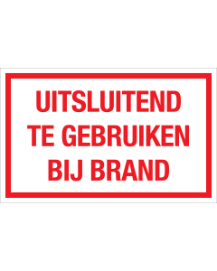 Sticker Uitsluitend te Gebruiken bij Brand - tekststicker met rode tekst
