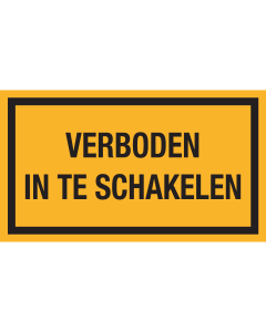 Sticker met tekst "Verboden in te schakelen"