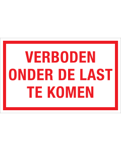 Sticker Verboden onder de last te komen - tekststicker met rode tekst