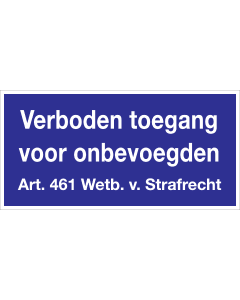 Sticker Verboden Toegang voor Onbevoegden - Artikel 461 Wetboek van Strafrecht