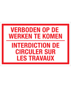 Werfbord - Verboden op de Werken te Komen - NL en FR